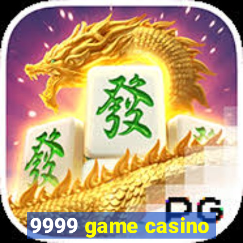 9999 game casino